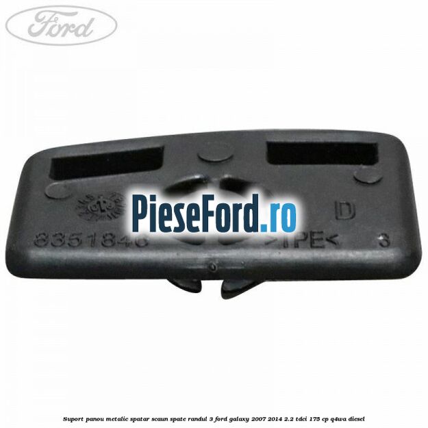 Suport panou metalic spatar scaun spate randul 3 Ford Galaxy 2007-2014 2.2 TDCi 175 cp Q4WA diesel
