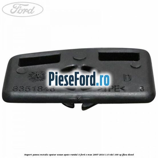 Suport panou metalic spatar scaun spate randul 3 Ford S-Max 2007-2014 1.8 TDCi 100 cp FFWA diesel