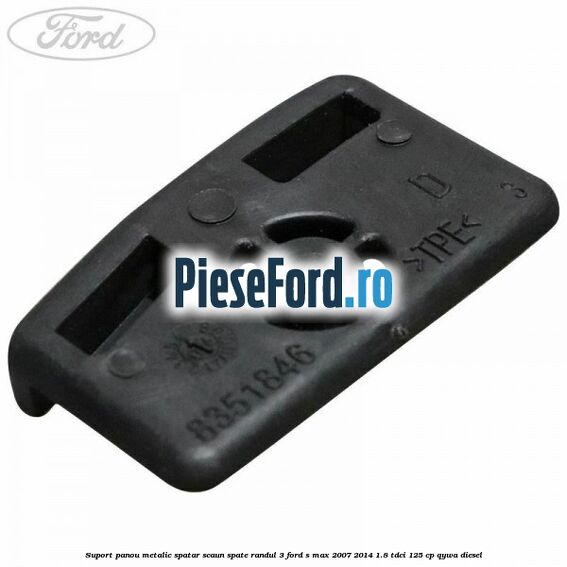 Suport panou metalic spatar scaun spate randul 3 Ford S-Max 2007-2014 1.8 TDCi 125 cp QYWA diesel