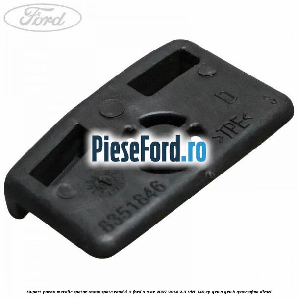 Suport panou metalic spatar scaun spate randul 3 Ford S-Max 2007-2014 2.0 TDCi 140 cp