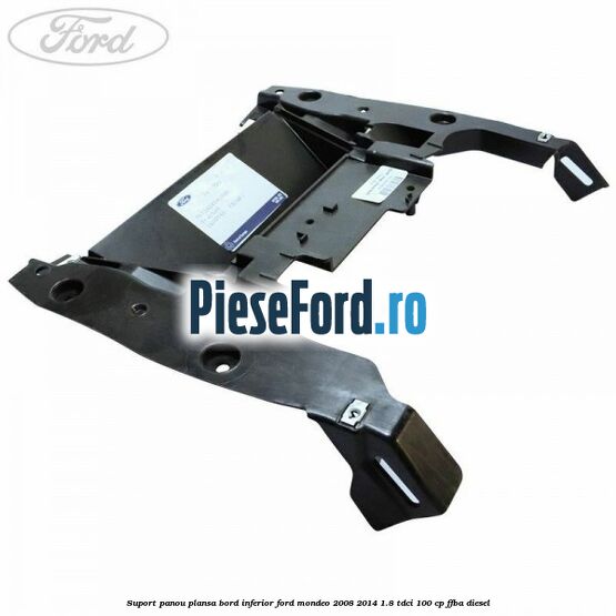 Suport panou plansa bord inferior Ford Mondeo 2008-2014 1.8 TDCi 100 cp FFBA diesel
