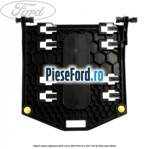 Suport panou sigurante Ford S-Max 2007-2014 2.0 TDCi 115 cp KLWA, TYWA diesel
