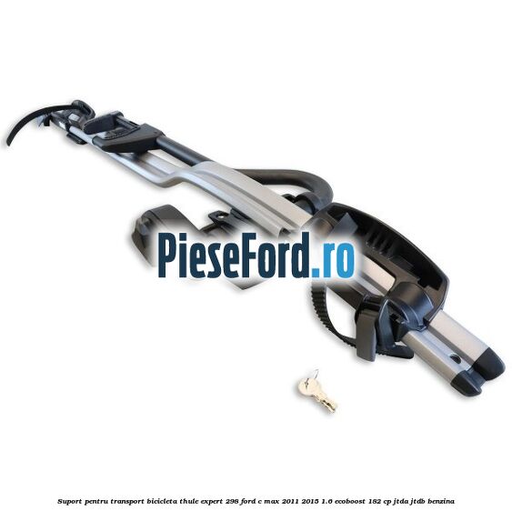 Suport pentru transport bicicleta Thule Expert 298 Ford C-Max 2011-2015 1.6 EcoBoost 182 cp JTDA, JTDB benzina