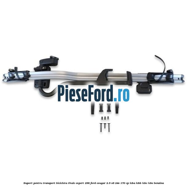 Suport pentru transport bicicleta Thule Expert 298 Ford Cougar 2.5 V6 24V 170 cp LCBA, LCBB, LCBC, LCBE benzina