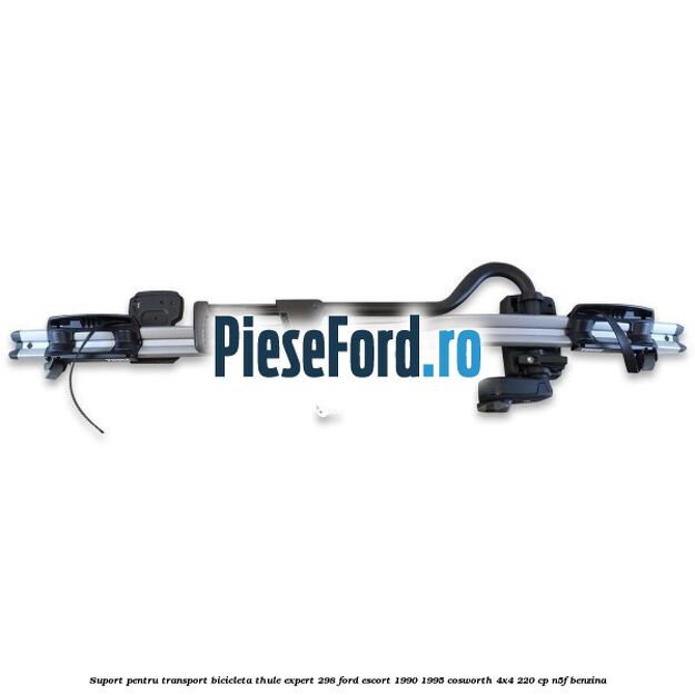 Suport pentru transport bicicleta Thule Expert 298 Ford Escort 1990-1995 Cosworth 4x4 220 cp N5F benzina