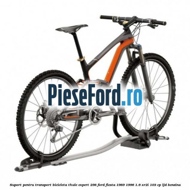 Suport pentru transport bicicleta Thule Expert 298 Ford Fiesta 1989-1996 1.6 XR2i 103 cp LJD benzina