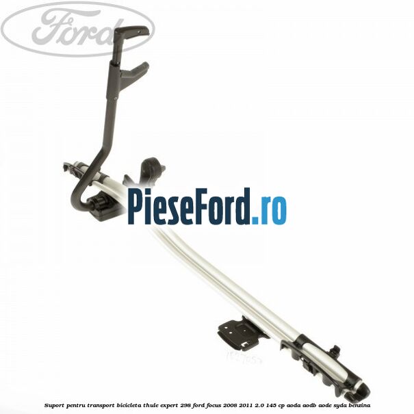 Suport pentru transport bicicleta Thule Expert 298 Ford Focus 2008-2011 2.0 145 cp AODA, AODB, AODE, SYDA benzina