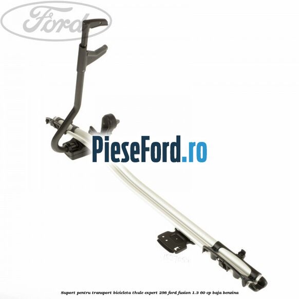 Suport pentru transport bicicleta Thule Expert 298 Ford Fusion 1.3 60 cp Suport pentru transport bicicleta Thule Expert 298 Ford Fusion 1.3 60 cp BAJA benzina