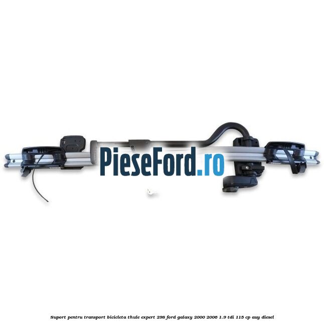 Suport pentru transport bicicleta Thule Expert 298 Ford Galaxy 2000-2006 1.9 TDI 115 cp AUY diesel