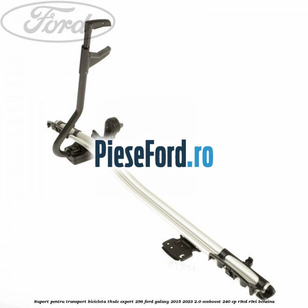 Suport pentru transport bicicleta Thule Expert 298 Ford Galaxy 2015-2023 2.0 EcoBoost 240 cp R9CD, R9CI benzina