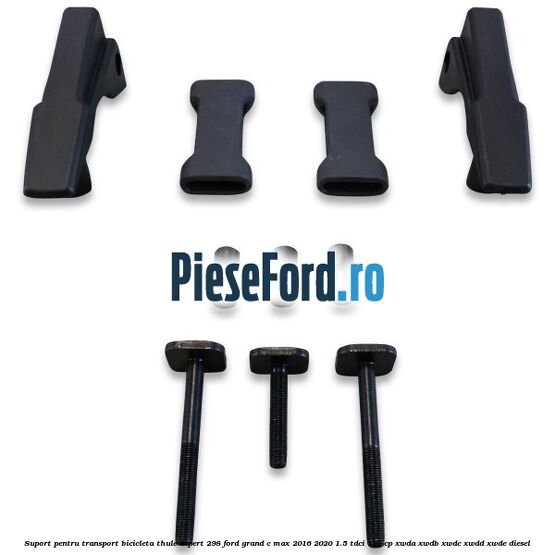 Suport pentru transport bicicleta Thule Expert 298 Ford Grand C-Max 2016-2020 1.5 TDCi 120 cp Suport pentru transport bicicleta Thule Expert 298 Ford Grand C-Max 2016-2020 1.5 TDCi 120 cp XWDA, XWDB, XWDC, XWDD, XWDE diesel