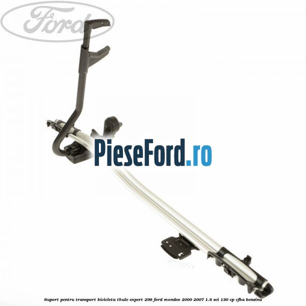 Suport pentru transport bicicleta Thule Expert 298 Ford Mondeo 2000-2007 1.8 SCi 130 cp CFBA benzina