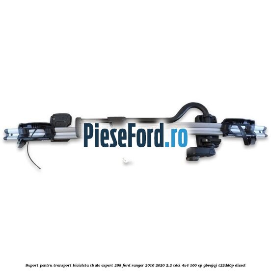Suport pentru transport bicicleta Thule Expert 298 Ford Ranger 2016-2020 2.2 TDCi 4x4 160 cp Suport pentru transport bicicleta Thule Expert 298 Ford Ranger 2016-2020 2.2 TDCi 4x4 160 cp GBVAJQJ, T22DD0P diesel