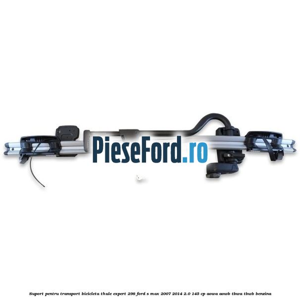 Suport pentru transport bicicleta Thule Expert 298 Ford S-Max 2007-2014 2.0 145 cp AOWA, AOWB, TBWA, TBWB benzina