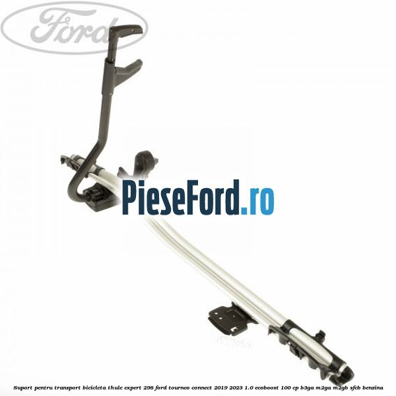 Suport pentru transport bicicleta Thule Expert 298 Ford Tourneo Connect 2019-2023 1.0 EcoBoost 100 cp B3GA, M2GA, M2GB, SFCB benzina