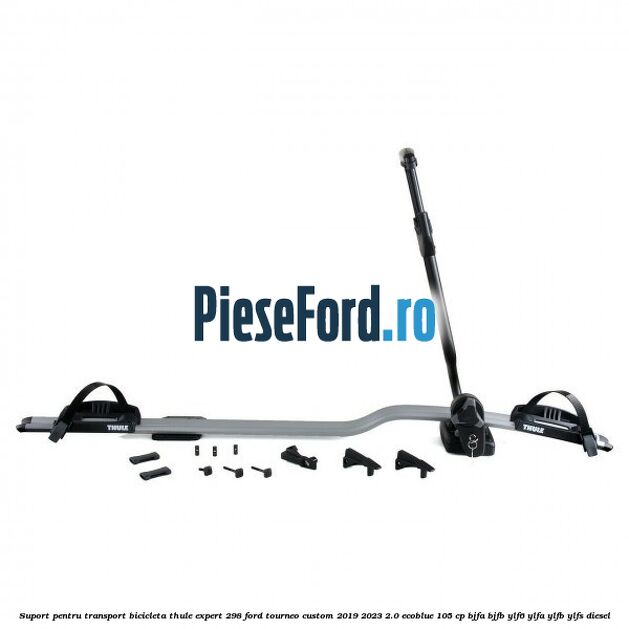 Suport pentru transport bicicleta Thule Expert 298 Ford Tourneo Custom 2019-2023 2.0 EcoBlue 105 cp BJFA, BJFB, YLF6, YLFA, YLFB, YLFS diesel