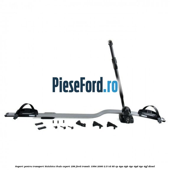 Suport pentru transport bicicleta Thule Expert 298 Ford Transit 1994-2000 2.5 TD 85 cp 4GA, 4GB, 4GC, 4GD, 4GE, 4GF diesel