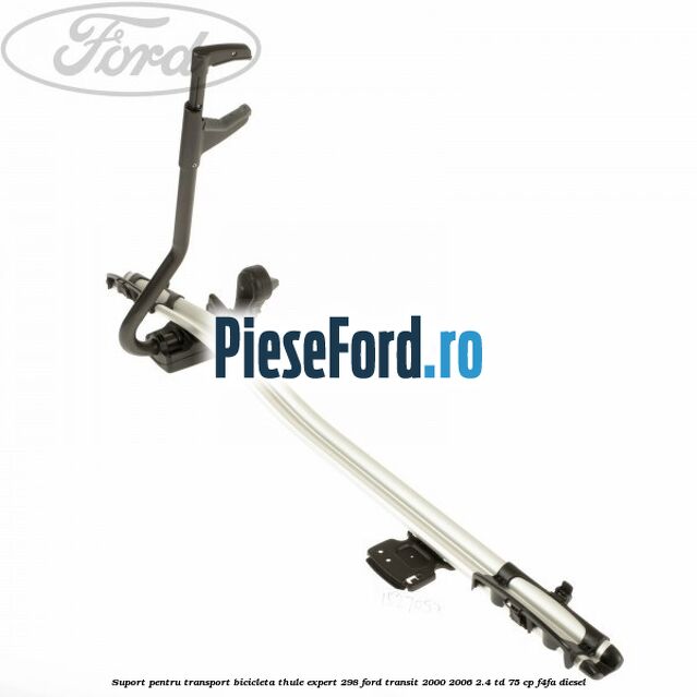 Suport pentru transport bicicleta Thule Expert 298 Ford Transit 2000-2006 2.4 TD 75 cp Suport pentru transport bicicleta Thule Expert 298 Ford Transit 2000-2006 2.4 TD 75 cp F4FA diesel