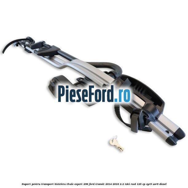 Suport pentru transport bicicleta Thule Expert 298 Ford Transit 2014-2018 2.2 TDCi RWD 125 cp CYR5, USR6 diesel
