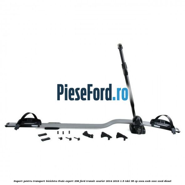 Suport pentru transport bicicleta Thule Expert 298 Ford Transit Courier 2014-2018 1.5 TDCi 95 cp XVCA, XVCB, XVCC, XVCD diesel