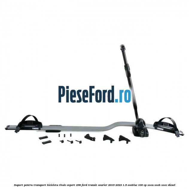 Suport pentru transport bicicleta Thule Expert 298 Ford Transit Courier 2019-2023 1.5 EcoBlue 100 cp XXCA, XXCB, XXCC diesel