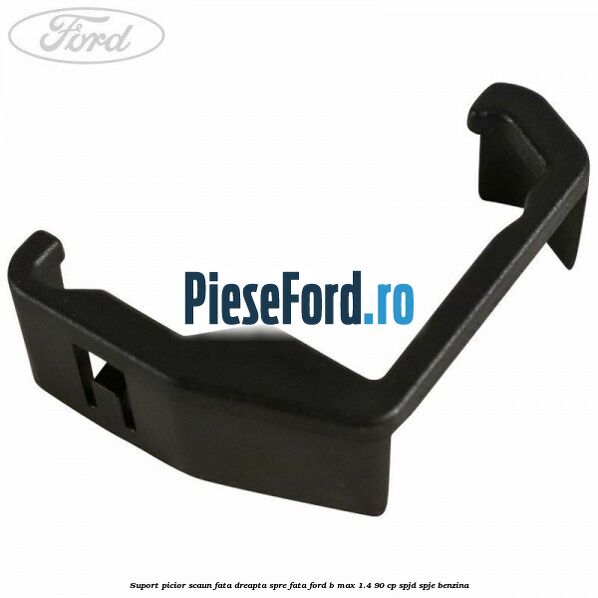 Suport picior scaun fata dreapta spre fata Ford B-Max 1.4 90 cp SPJD, SPJE benzina