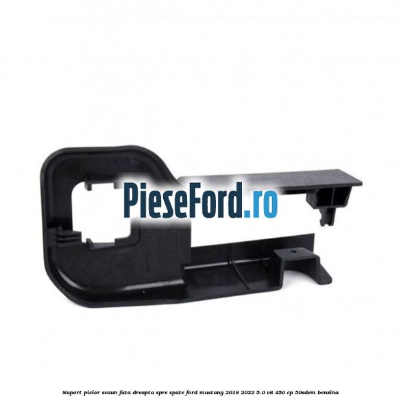 Suport picior scaun fata dreapta spre spate Ford Mustang 2018-2022 5.0 V8 450 cp 50SDEM benzina