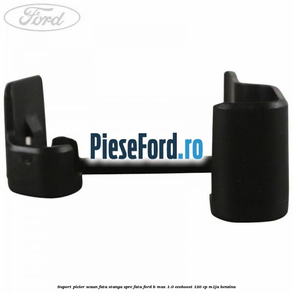 Suport picior scaun fata stanga spre fata Ford B-Max 1.0 EcoBoost 120 cp M1JA benzina