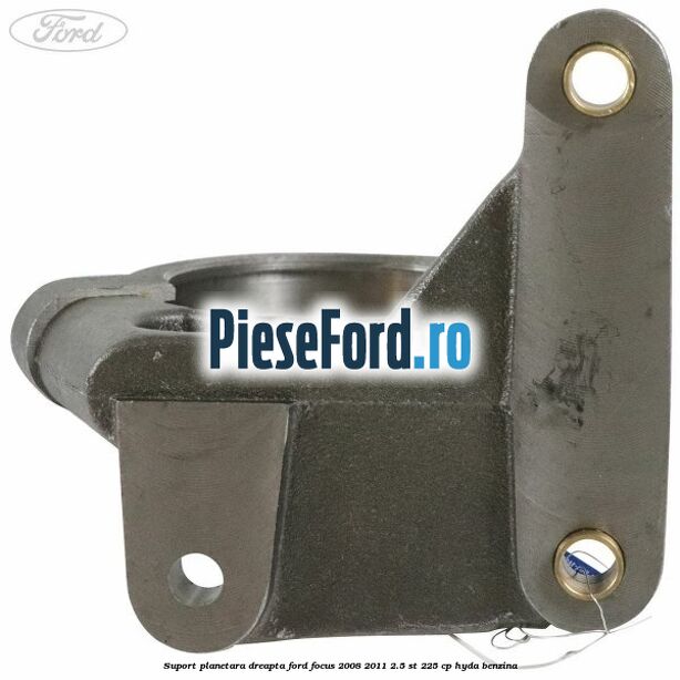 Suport planetara dreapta Ford Focus 2008-2011 2.5 ST 225 cp HYDA benzina