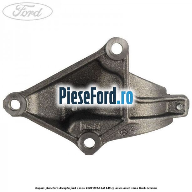 Suport planetara dreapta Ford S-Max 2007-2014 2.0 145 cp Suport planetara dreapta Ford S-Max 2007-2014 2.0 145 cp AOWA, AOWB, TBWA, TBWB benzina
