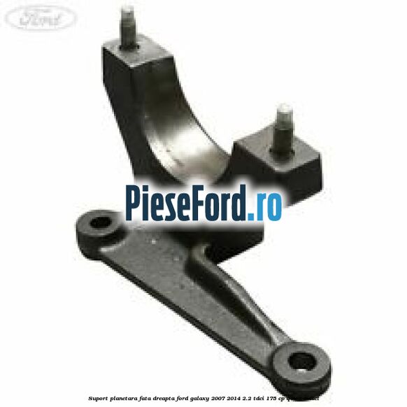 Suport planetara fata dreapta Ford Galaxy 2007-2014 2.2 TDCi 175 cp Suport planetara fata dreapta Ford Galaxy 2007-2014 2.2 TDCi 175 cp Q4WA diesel