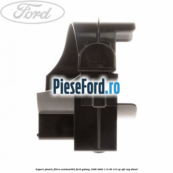 Suport plastic filtru combustibil Ford Galaxy 1995-2000 1.9 TDI 110 cp AFN, AVG diesel