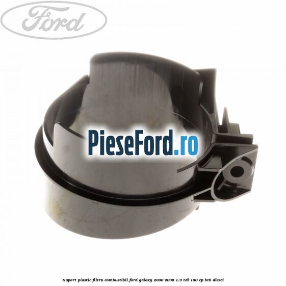 Suport plastic filtru combustibil Ford Galaxy 2000-2006 1.9 TDI 150 cp BTB diesel
