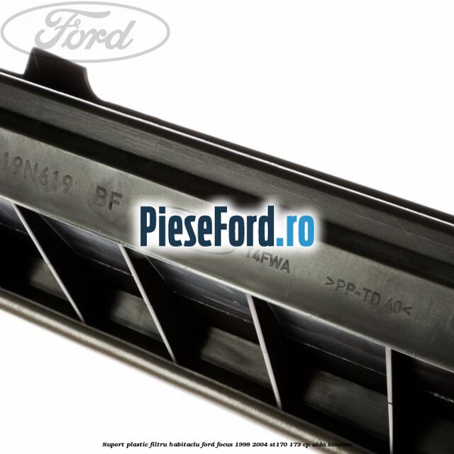 Suport plastic filtru habitaclu Ford Focus 1998-2004 ST170 173 cp ALDA benzina