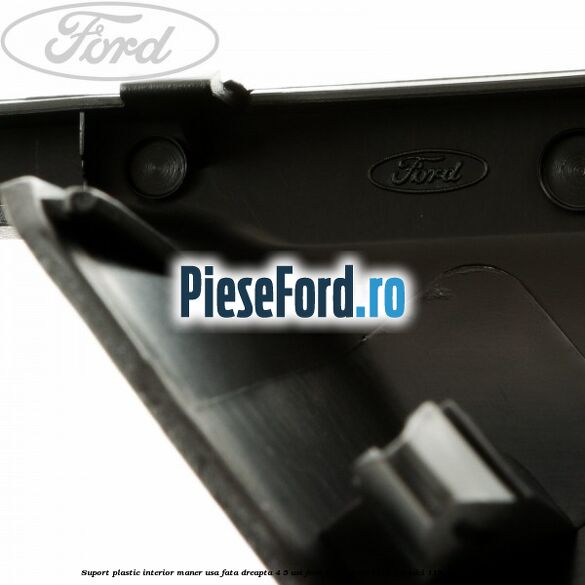 Suport plastic interior maner usa fata dreapta 4/5 usi Ford Focus 2008-2011 1.8 TDCi 115 cp KKDA diesel