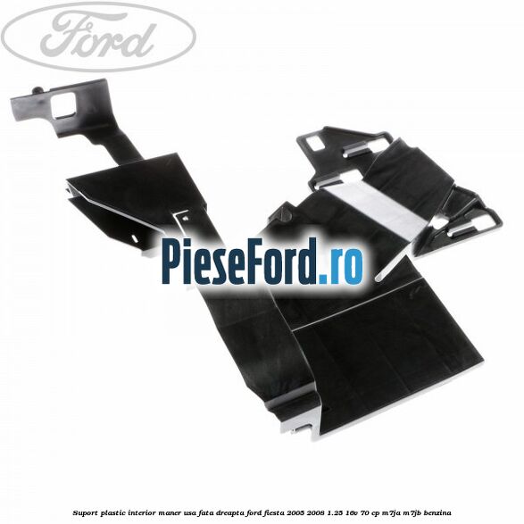 Suport plastic interior maner usa fata dreapta Ford Fiesta 2005-2008 1.25 16V 70 cp Suport plastic interior maner usa fata dreapta Ford Fiesta 2005-2008 1.25 16V 70 cp M7JA, M7JB benzina