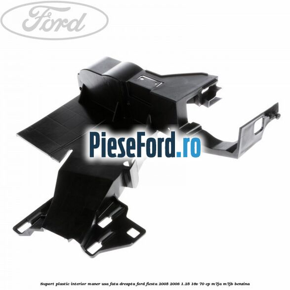 Suport plastic interior maner usa fata dreapta Ford Fiesta 2005-2008 1.25 16V 70 cp Suport plastic interior maner usa fata dreapta Ford Fiesta 2005-2008 1.25 16V 70 cp M7JA, M7JB benzina