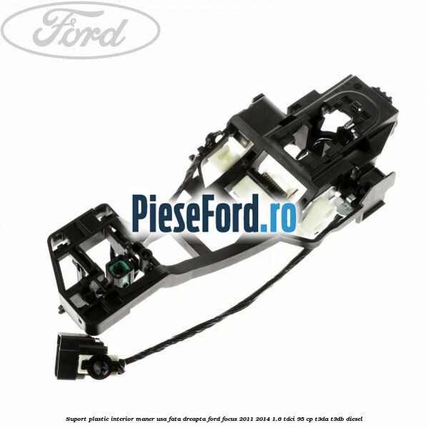 Suport plastic interior maner usa fata dreapta Ford Focus 2011-2014 1.6 TDCi 95 cp T3DA, T3DB diesel