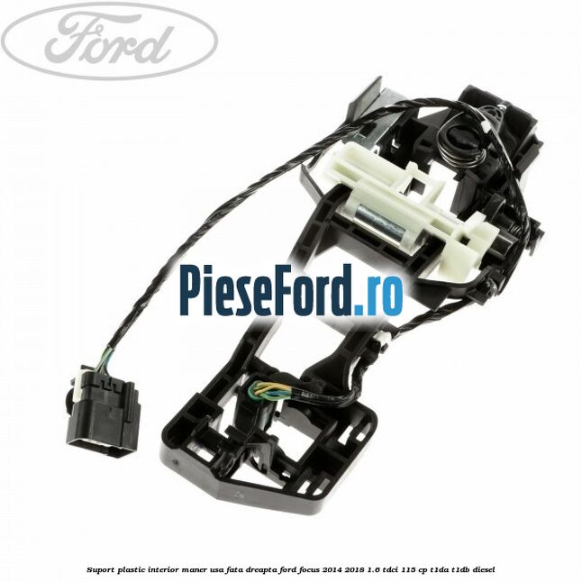 Suport plastic interior maner usa fata dreapta Ford Focus 2014-2018 1.6 TDCi 115 cp Suport plastic interior maner usa fata dreapta Ford Focus 2014-2018 1.6 TDCi 115 cp T1DA, T1DB diesel