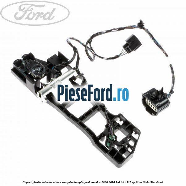 Suport plastic interior maner usa fata dreapta Ford Mondeo 2008-2014 1.6 TDCi 115 cp T1BA, T1BB, T1BC diesel