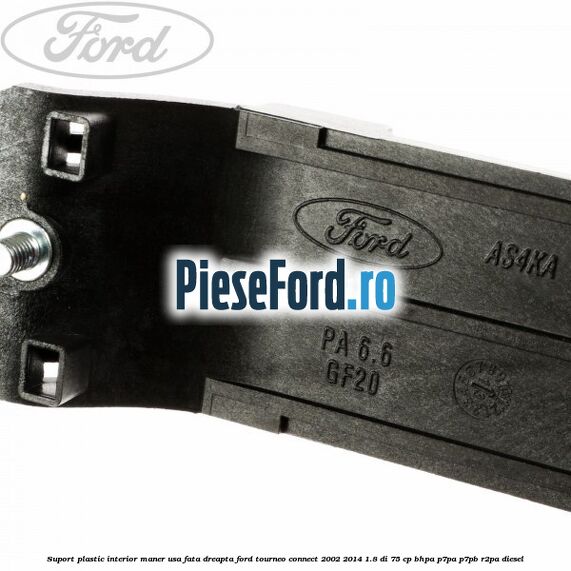 Suport plastic interior maner usa fata dreapta Ford Tourneo Connect 2002-2014 1.8 Di 75 cp BHPA, P7PA, P7PB, R2PA diesel