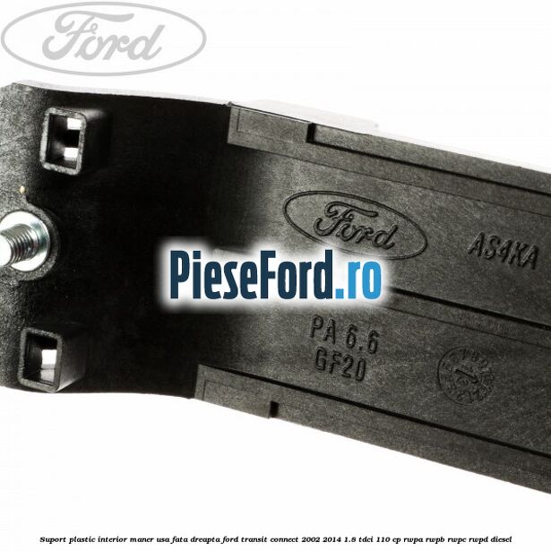 Suport plastic interior maner usa fata dreapta Ford Transit Connect 2002-2014 1.8 TDCi 110 cp RWPA, RWPB, RWPC, RWPD diesel