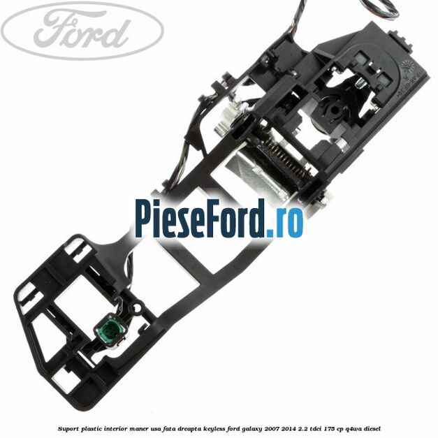 Suport plastic interior maner usa fata dreapta keyless Ford Galaxy 2007-2014 2.2 TDCi 175 cp Q4WA diesel