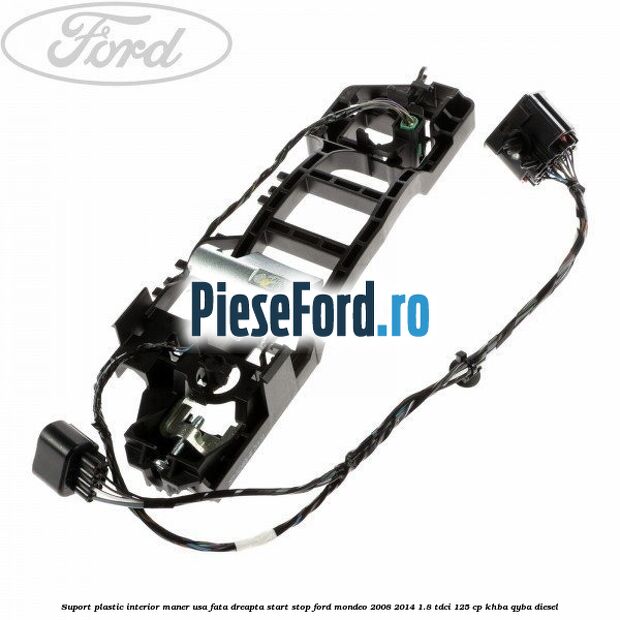 Suport plastic interior maner usa fata dreapta start stop Ford Mondeo 2008-2014 1.8 TDCi 125 cp KHBA, QYBA diesel