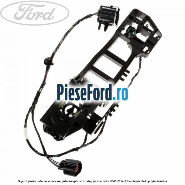 Suport plastic interior maner usa fata dreapta start stop Ford Mondeo 2008-2014 2.0 EcoBoost 240 cp Suport plastic interior maner usa fata dreapta start stop Ford Mondeo 2008-2014 2.0 EcoBoost 240 cp TPBA benzina