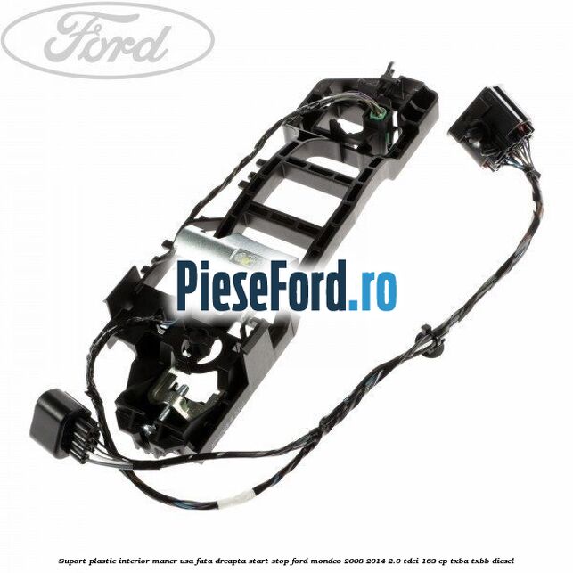 Suport plastic interior maner usa fata dreapta start stop Ford Mondeo 2008-2014 2.0 TDCi 163 cp Suport plastic interior maner usa fata dreapta start stop Ford Mondeo 2008-2014 2.0 TDCi 163 cp TXBA, TXBB diesel