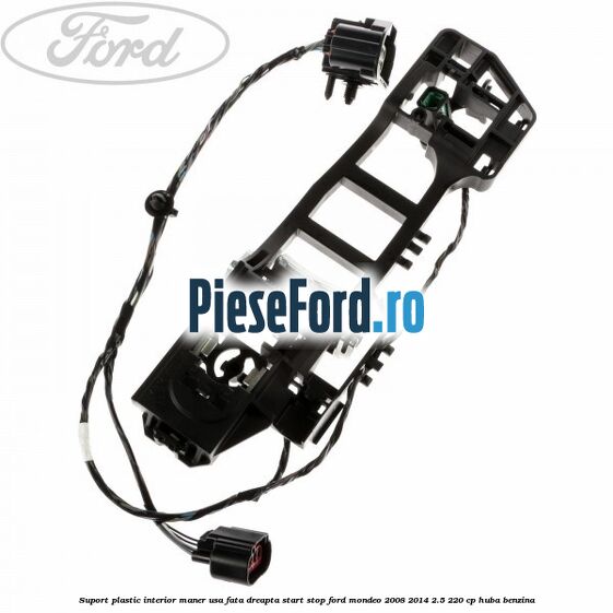 Suport plastic interior maner usa fata dreapta start stop Ford Mondeo 2008-2014 2.5 220 cp HUBA benzina