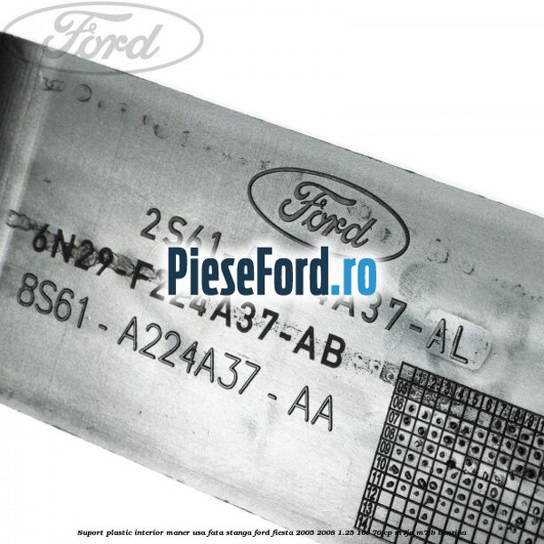 Suport plastic interior maner usa fata stanga Ford Fiesta 2005-2008 1.25 16V 70 cp Suport plastic interior maner usa fata stanga Ford Fiesta 2005-2008 1.25 16V 70 cp M7JA, M7JB benzina