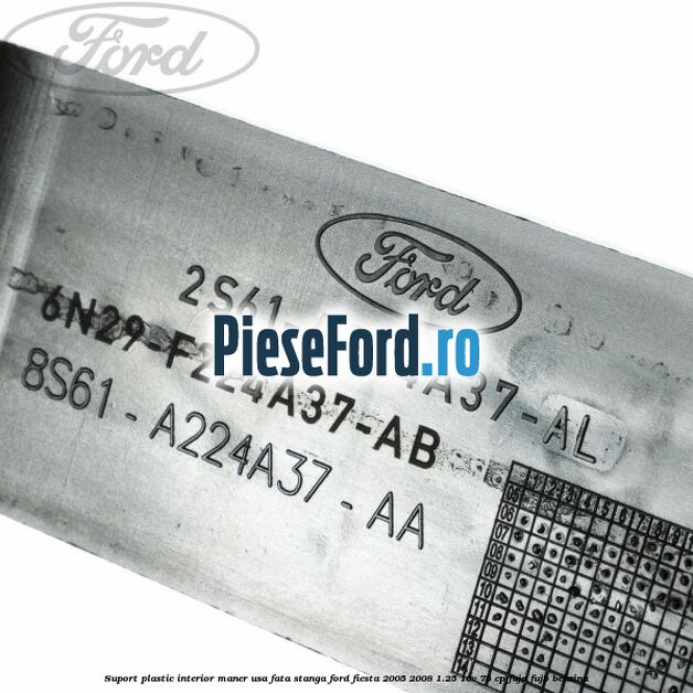 Suport plastic interior maner usa fata stanga Ford Fiesta 2005-2008 1.25 16V 75 cp FUJA, FUJB benzina