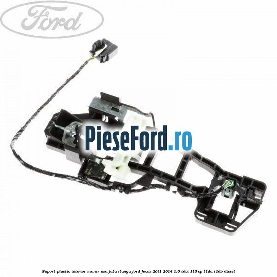 Suport plastic interior maner usa fata stanga Ford Focus 2011-2014 1.6 TDCi 115 cp T1DA, T1DB diesel
